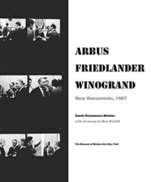 Arbus / Friedlander / Winogrand : New Documents, 1967