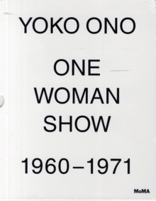 Yoko Ono : One Woman Show 1960 -1971