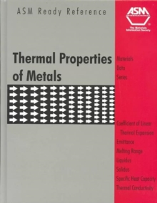 ASM Ready Reference : AMS Ready Reference Thermal Properties of Metals, Hardback Book ASM Ready Reference : AMS Ready Reference Thermal Properties of Metals, Hardback Book