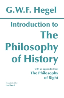 Introduction to the Philosophy of History : with selections from The Philosophy of Right