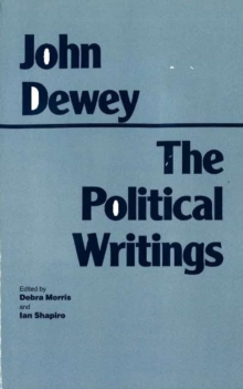 Dewey: The Political Writings