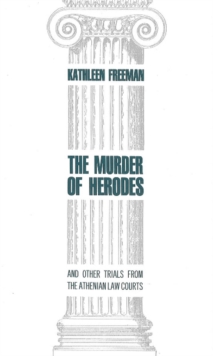 Murder of Herodes : And Other Trials from the Athenian Law Courts