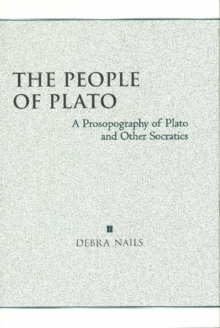 The People of Plato : A Prosopography of Plato and Other Socratics