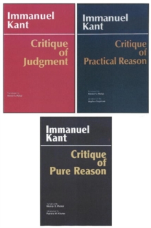 Three Critiques, 3-volume Set : Vol. 1: Critique of Pure Reason; Vol. 2: Critique of Practical Reason; Vol. 3: Critique of Judgment