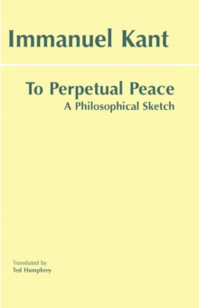 To Perpetual Peace : A Philosophical Sketch, Paperback Book To Perpetual Peace : A Philosophical Sketch, Paperback Book