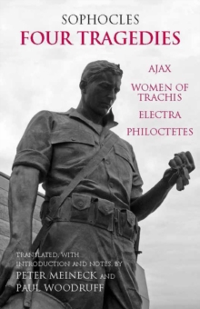 Four Tragedies : Ajax, Women of Trachis, Electra, Philoctetes, Paperback Book Four Tragedies : Ajax, Women of Trachis, Electra, Philoctetes, Paperback Book
