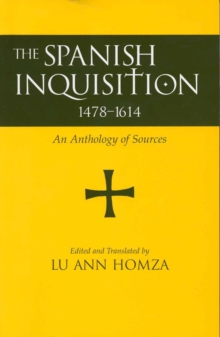 Spanish Inquisition, 1478-1614 : An Anthology of Sources, Paperback Book Spanish Inquisition, 1478-1614 : An Anthology of Sources, Paperback Book