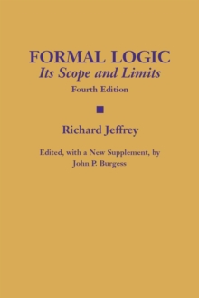 Formal Logic : Its Scope and Limits, Hardback Book Formal Logic : Its Scope and Limits, Hardback Book