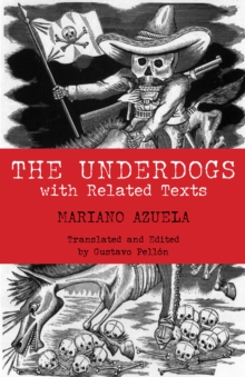 The Underdogs : With Related Texts With Related Texts, Paperback Book The Underdogs : With Related Texts With Related Texts, Paperback Book