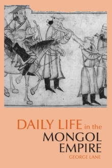 Daily Life in the Mongol Empire, Paperback Book Daily Life in the Mongol Empire, Paperback Book