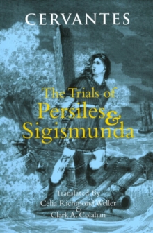 The Trials of Persiles and Sigismunda : A Northern Story, Hardback Book The Trials of Persiles and Sigismunda : A Northern Story, Hardback Book