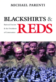 Blackshirts and Reds : Rational Fascism and the Overthrow of Communism