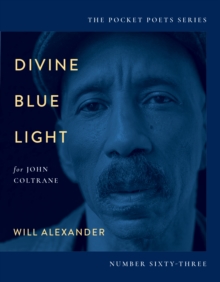 Divine Blue Light (For John Coltrane) : Pocket Poets Series No. 63