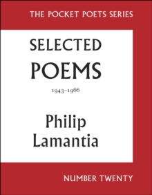 Selected Poems of Philip Lamantia, 1943-1966 : Pocket Poets No. 20