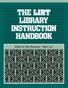 LIRT Library Instruction Handbook, Paperback / softback Book LIRT Library Instruction Handbook, Paperback / softback Book