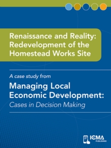 Renaissance and Reality: Redevelopment of the Homestead Works Site : Cases in Decision Making