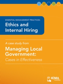 Ethics and Internal Hiring : Cases in Effectiveness: Essential Management Practices