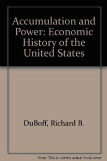 Accumulation and Power : Economic History of the United States