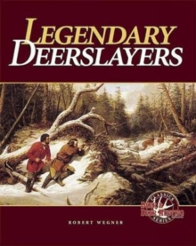 Legendary Deerslayers, Hardback Book Legendary Deerslayers, Hardback Book