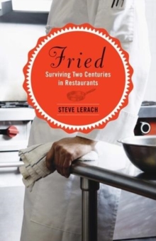 Fried : Surviving Two Centuries in Restaurants