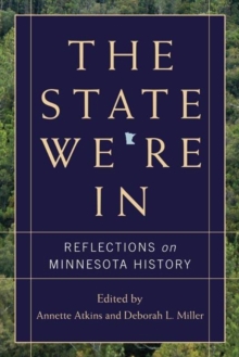 The State We're In : Reflections on Minnesota History