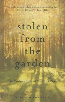 Stolen from the Garden : The Kidnapping of Virginia Piper