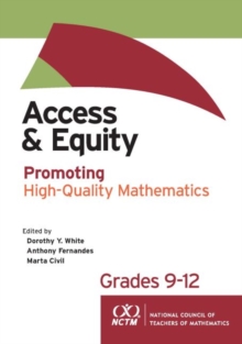 Access and Equity: Promoting High-Quality Mathematics in Grades 9-12, Paperback / softback Book Access and Equity: Promoting High-Quality Mathematics in Grades 9-12, Paperback / softback Book