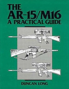 AR-15/M16 : A Practical Guide, Paperback Book AR-15/M16 : A Practical Guide, Paperback Book