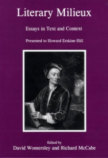 Literary Milieux : Essays in Text and Context: Presented to Howard Erskins-Hill, Hardback Book Literary Milieux : Essays in Text and Context: Presented to Howard Erskins-Hill, Hardback Book