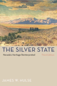 The Silver State, 3rd Edition : Nevada'S Heritage Reinterpreted