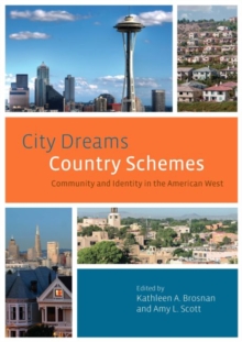 City Dreams, Country Schemes : Community and Identity in the American West