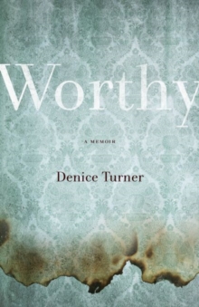 Worthy : A Memoir