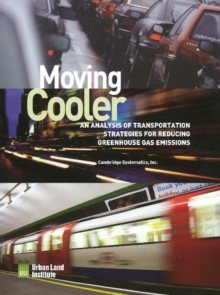 Moving Cooler : Surface Transportation and Climate Change, Hardback Book Moving Cooler : Surface Transportation and Climate Change, Hardback Book