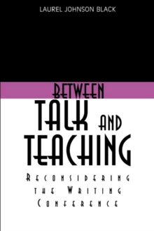 Between Talk And Teaching : Reconsidering the Writing Conference