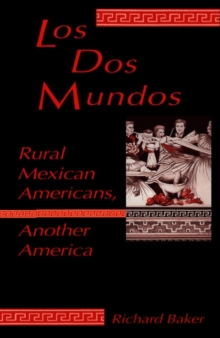 Dos Mundos : Rural Mexican Americans, Another America