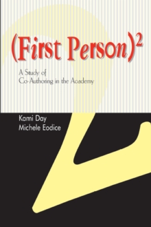 First Person Squared : A Study of Co-Authoring in the Academy