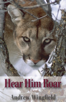 Hear Him Roar : A Novel