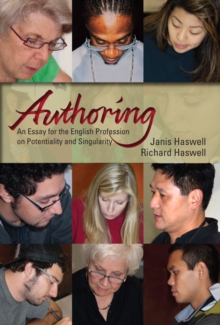 Authoring : An Essay for the English Profession on Potentiality and Singularity