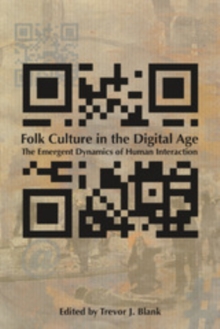 Folk Culture in the Digital Age : The Emergent Dynamics of Human Interaction