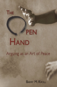 The Open Hand : Arguing as an Art of Peace