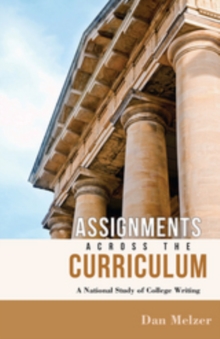 Assignments across the Curriculum : A National Study of College Writing