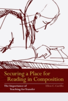 Securing a Place for Reading in Composition : The Importance of Teaching for Transfer