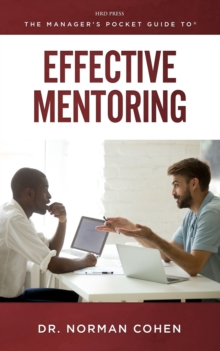 The Manager's Pocket Guide to Effective Mentoring, Paperback / softback Book The Manager's Pocket Guide to Effective Mentoring, Paperback / softback Book