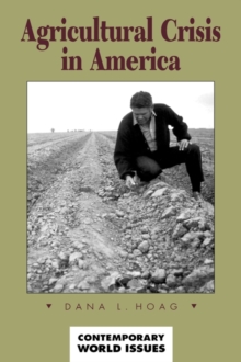 Agricultural Crisis in America : A Reference Handbook, Hardback Book Agricultural Crisis in America : A Reference Handbook, Hardback Book