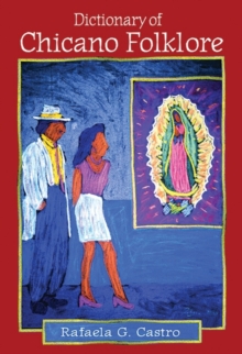Dictionary of Chicano Folklore, Hardback Book Dictionary of Chicano Folklore, Hardback Book
