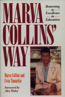 Marva Collins' Way : Returning to Excellence in Education