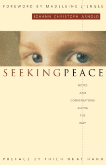 Seeking Peace : Notes and Conversations along the Way