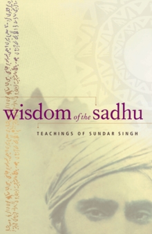 Wisdom of the Sadhu : Teachings of Sundar Singh