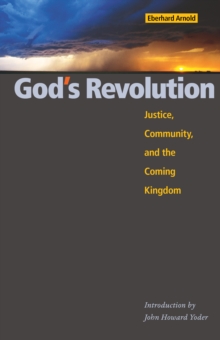 God's Revolution : Justice, Community, and the Coming Kingdom