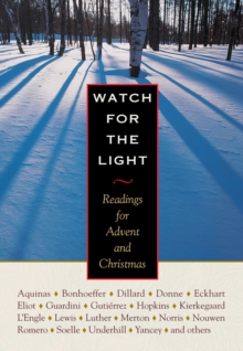 Watch for the Light : Readings for Advent and Christmas